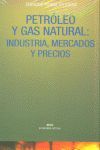 PETROLEO Y GAS NATURAL: INDUSTRIA, MERCADOS Y PRECIOS