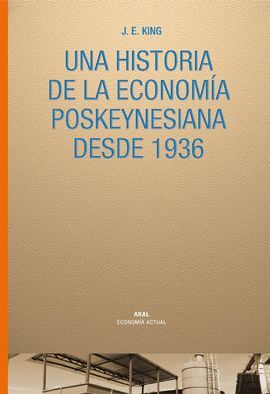 UNA HISTORIA DE LA ECONOMIA POSKEYNESIANA DESDE 1936