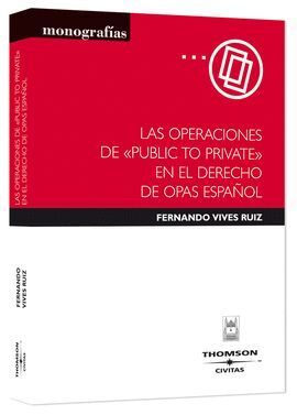 LAS OPERACIONES DE PUBLIC TO PRIVATE EN DERECHO OPAS ESPAÑOL