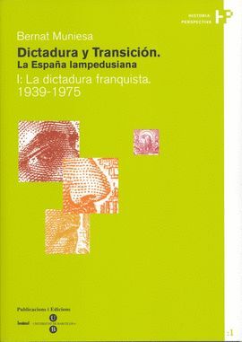 DICTADURA Y TRANSICIÓN. LA ESPAÑA LAMPEDUSIANA. I: LA DICTADURA FRANQUISTA 1939-1975