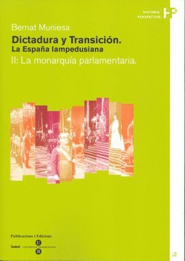 DICTADURA Y TRANSICIÓN. LA ESPAÑA LAMPEDUSIANA. II: LA MONARQUÍA PARLAMENTARIA
