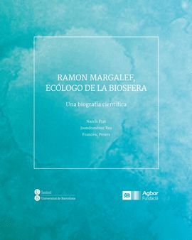 RAMON MARGALEF, ECÓLOGO DE LA BIOSFERA