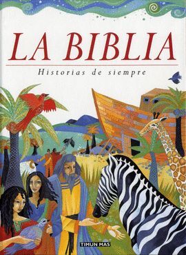 LA BIBLIA. HISTORIAS DE SIEMPRE