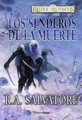 LOS SENDEROS DE LA MUERTE (LAS ESPADAS DEL CAZADOR VOLUMEN 2)