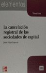 LA CANCELACION REGISTRAL DE LAS SOCIEDADES DE CAPITAL