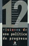 12 VISIONES DE UNA POLITICA DE PROGRESO