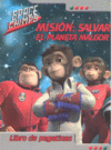 MISION: SALVAR EL PLANETA MALGOR (SPACE CHIMPS)