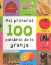 MIS PRIMERAS 100 PALABRAS DE LA GRANJA