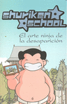 SHURIKEN SCHOOL 2 EL ARTE NINJA DE LA DESAPARICION