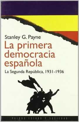 LA PRIMERA DEMOCRACIA ESPAÑOLA: LA SEGUNDA REPUBLICA, 1931-1936