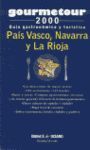 GOURMETOUR 2000 PAIS VASCO, NAVARRA Y LA RIOJA