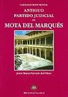 CATALOGO MONUMENTAL ANTIGUO PARTIDO JUDICIAL DE MOTA DEL MARQUES