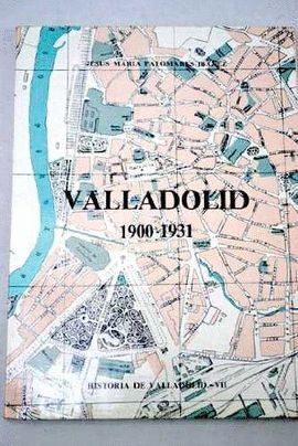 VALLADOLID 1900-1931