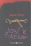 JOSE K, TORTURADO