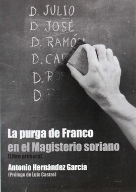 LA PURGA DE FRANCO EN EL MAGISTERIO SORIANO (LIBRO SEGUNDO)