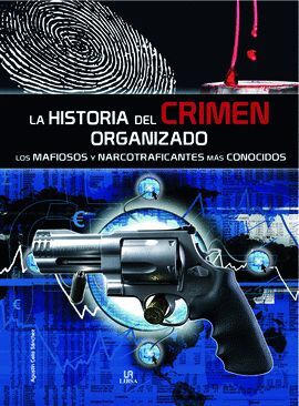 LA HISTORIA DEL CRIMEN ORGANIZADO