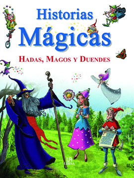 HISTORIAS MAGICAS DE HADAS, MAGOS Y DUENDES
