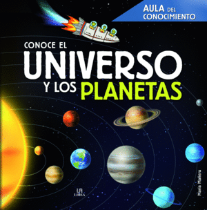 CONOCE EL UNIVERSO Y LOS PLANETAS (AULA DEL CONOCIMIENTO)