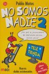 NO SOMOS NADIE 2