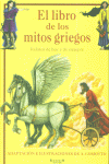 LIBRO DE LOS MITOS GRIEGOS: RELATOS DE HOY DE SIEMPRE