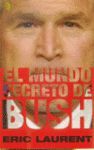 EL MUNDO SECRETO DE BUSH (BYBLOS)