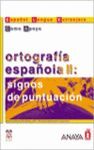ORTOGRAFIA ESPAÑOLA II. SIGNOS DE PUNTUACION