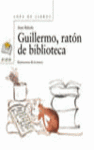GUILLERMO, RATON DE BIBLIOTECA