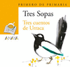 TRES CUENTOS DE URRACA (PACK TRES SOPAS) 1ºPRIMARIA