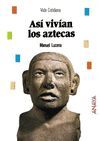 ASI VIVIAN LOS AZTECAS
