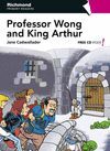 PROFESSOR WONG AND KING ARTHUR + CD PRIMARY READERS