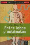 ENTRE LOBOS Y AUTOMATAS (P.ENSAYO 2006)