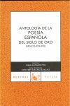 ANTOLOGIA DE POESIA ESPAÑOLA DEL SIGLO DE ORO (SIGLOS XVI-XVII)
