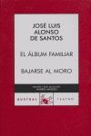 EL ALBUM FAMILIAR / BAJARSE AL MORO