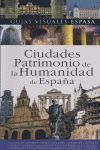 CIUDADES PATRIMONIO DE LA HUMANIDAD DE ESPAÑA (GUIAS VISUALES)