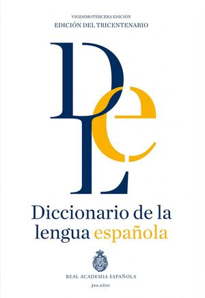 DICCIONARIO DE LA LENGUA ESPAÑOLA 23ª EDICION RAE