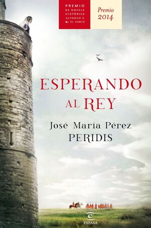 ESPERANDO AL REY. PREMIO NOVELA HISTÓRICA