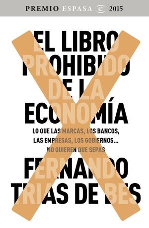 EL LIBRO PROHIBIDO DE LA ECONOMÍA. PREMIO ESPASA 2015