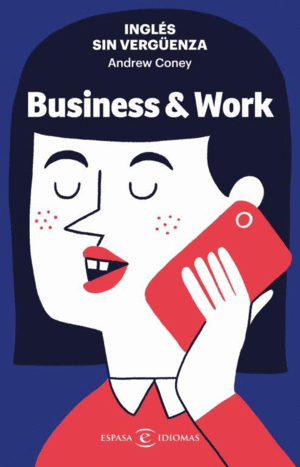 INGLÉS SIN VERGÜENZA: BUSINESS & WORK