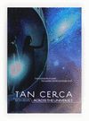 TAN CERCA (ACROSS THE UNIVERSE 2)