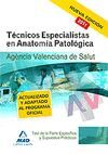 TECNICOS ESPECIALISTAS DE ANATOMIA PATOLOGICA, AGENCIA VALENCIANA DE SALUD. TEST