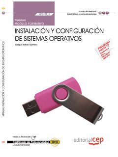 MANUAL INSTALACIÓN Y CONFIGURACIÓN DE SISTEMAS OPERATIVOS (MF0219_2 ). CERTIFICA