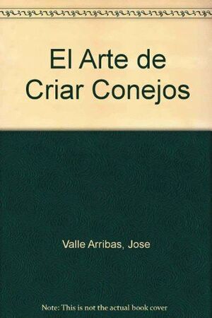 EL ARTE DE CRIAR CONEJOS