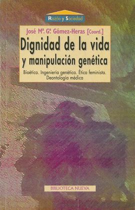 DIGNIDAD DE LA VIDA Y MANIPULACION GENETICA