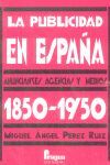 LA PUBLICIDAD EN ESPAÑA 1850-1950