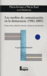 LOS MEDIOS DE COMUNICACION EN LA DEMOCRACIA (1982-2005)