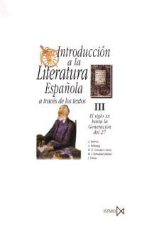 INTRODUCCION A LA LITERATURA ESPAÑOLA A TRAVES DE SUS TEXTOS, III