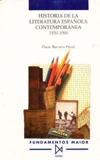 HISTORIA LITERATURA ESPAÑOLA CONTEMPORANEA, 1939-1990