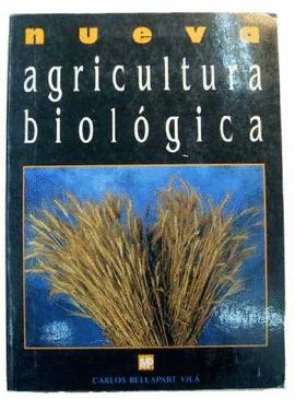 NUEVA AGRICULTURA BIOLOGICA EN EQUILIBRIO CON LA AGRICULTURA QUIM