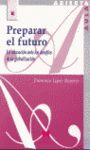PREPARAR EL FUTURO (EDUCACION ANTES LOS DESAFIOS G