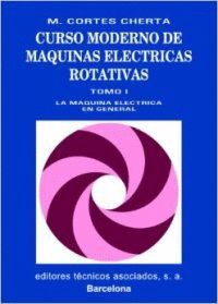 CURSO MODERNO DE MAQUINAS ELECTRICAS ROTATIVAS T.1